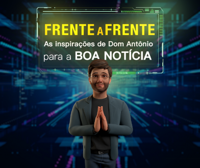 Frente a Frente – As Inspirações de Dom Antônio para a Boa Notícia